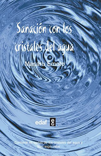 Sanación con los cristales del agua [Paperback] Masaru Emoto; Emoto, Masuro and Cabal, Belén