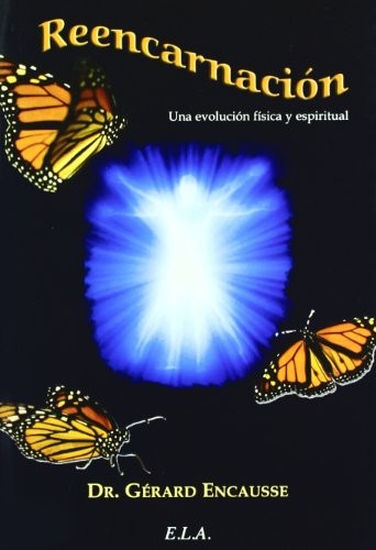 Reencarnacion - una evolucion fisica y espiritual (Mas Alla (ela)) [Paperback] Encausse, Gerard and EDICIONES LIBRERIA ARGENTINA