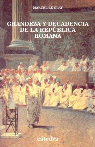 Grandeza y Decadencia de la República Romana