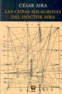 Las curas milagrosas del Doctor Aira [Paperback] César Aira