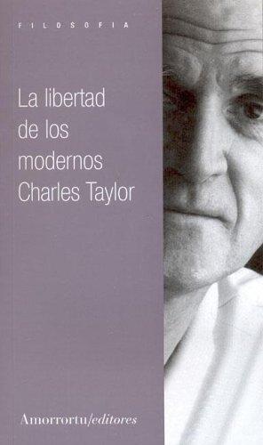 La Libertad de Los Modernos Taylor, Charles and de Lara, Philippe