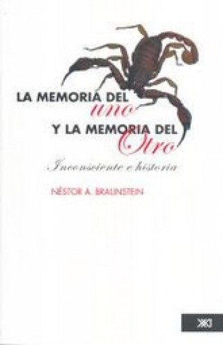 La memoria del uno y la memoria del otro [Paperback] Braunstein, Néstor A.