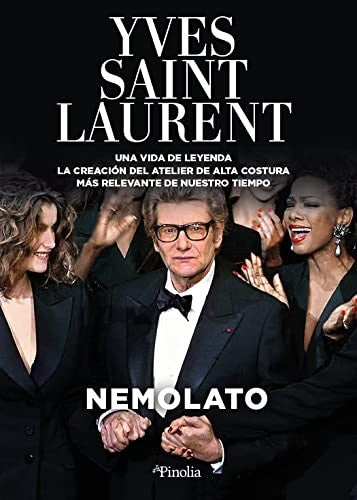 Yves Saint Laurent. Una vida de leyenda [Paperback] Nemolato, Luis