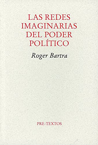 Las redes imaginarias del poder político [Paperback] Bartra, Roger