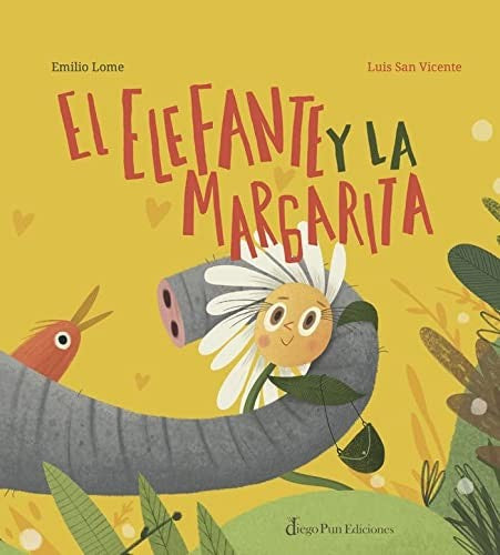 El elefante y la margarita [Hardcover] Lome, Emilio and San Vicente, Luis