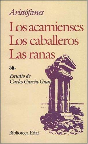 Los Acarnienses--Los Caballeros--Las Ranas [Paperback] Aristófanes