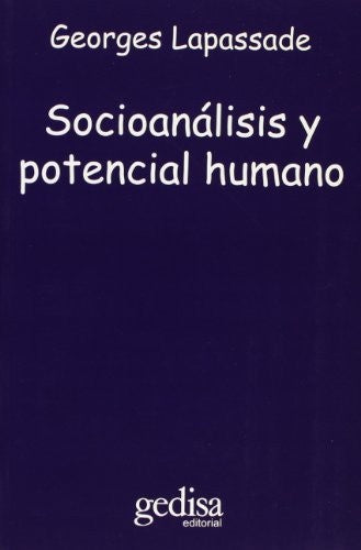 Socioanálisis y potencial humano [Paperback] Lapassade, Georges