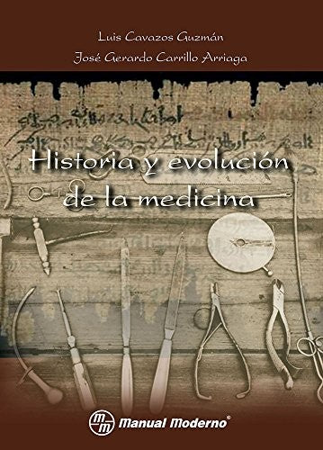 Historia y evolución de la medicina [Paperback] Cavazos Guzmán, Luis
