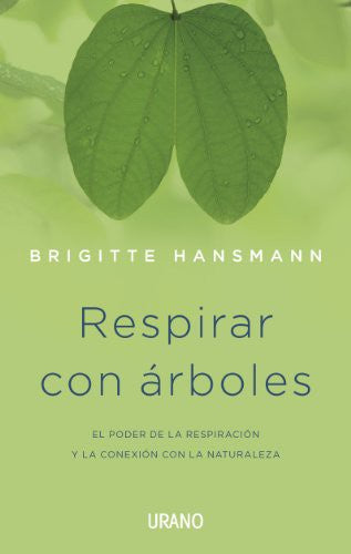 Respirar Con Arboles [Paperback] Brigitte Hansmann and URANO, EDICIONES