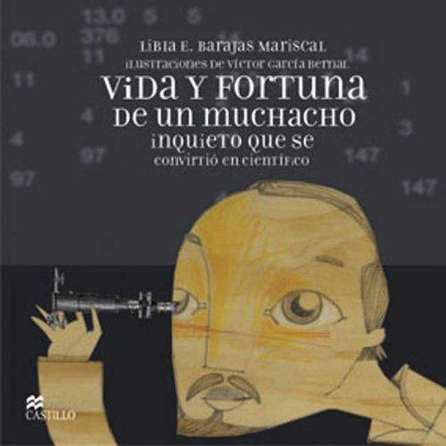 LA VIDA Y FORTUNA DE UN MUCHACHO INQUIETO QUE SE CONVIRTIO E [Paperback] Libia E. Barajas Mariscal
