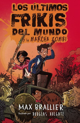 Los últimos frikies del mundo. Vol.2: Y la marcha zombi [Hardcover] Brallier, Max