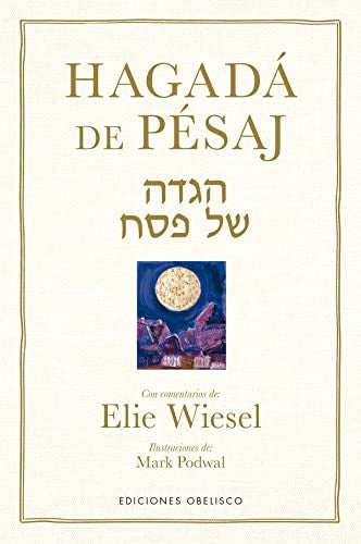 Hagadá de Pésaj [Paperback] Wiesel, Elie and Podwal, Mark