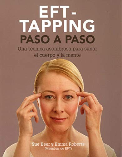 EFT - Tapping paso a paso [Paperback] Beer, Sue and Emma, Roberts
