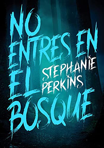 No entres en el bosque [Paperback] Perkins, Stephanie
