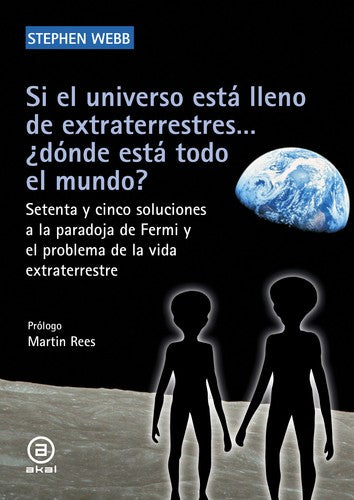 SI EL UNIVERSO ESTA LLENO DE EXTRATERRESTRES DONDE ESTA TODO EL MUNDO. SETENTA Y CINCO SOLUCIONES A LA PARADOJA DE FERMI Y EL PROBLEMA DE LA VIDA EXTRATERRESTRE