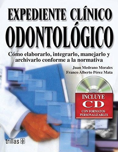Expediente Clinico Odontologico C/Cd [Paperback] Juan Medrano Morales and TRILLAS, EDITORIAL