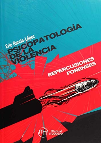 Psicopatología de la violencia [Paperback] Cía López, Eric