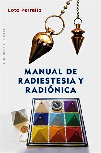 Manual de radiestesia y radiónica [Paperback] Loto Perrella