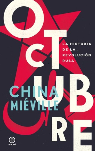 Octubre. La historia de la revolución rusa [Hardcover] Miéville, China