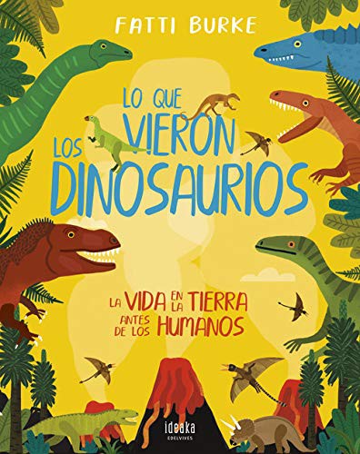 Lo que vieron los dinosaurios [Hardcover] Fatti Burke