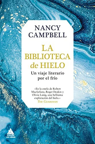 La Biblioteca de hielo: un viaje literario por el frio: 66 [Paperback] Campbell, Nancy