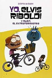 Yo, Elvis Riboldi Y Murfi, El Extraterrestre (Novela Grafica) [Paperback] Bono Bidari