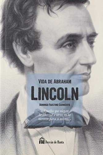 VIDA DE ABRAHAM LINCOLN [Paperback] Domingo Faustino Sarmiento
