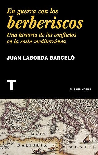 En guerra con los berberiscos [Paperback] Laborda Barceló, Juan