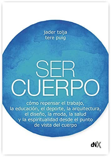 Ser cuerpo [Paperback] Tolja, Jader and Puig, Tere