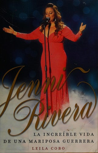 Jenni Rivera (Spanish Edition): La increíble vida de una mariposa guerrera Cobo, Leila