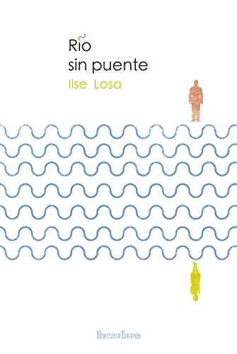Río sin puente [Paperback] Losa, Ilse