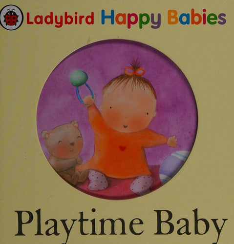 Ladybird Happy Babies: Playtime Baby [Board book]