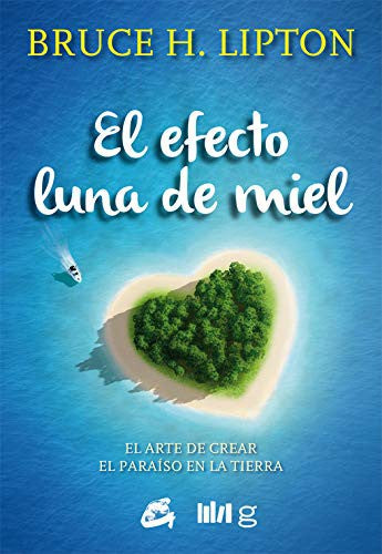 El efecto luna de miel [Paperback] Lipton, Bruce H.