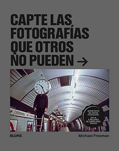 Capte Las Fotografías Que Otros No Pueden [Paperback] BLUME (Naturart)