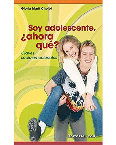 Soy adolescente, ¿ahora que? [Paperback] Martí Cholbi, Gloria