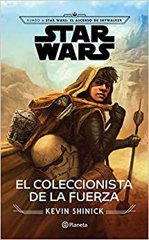 Star Wars. El coleccionista de la fuerza [Paperback] Shinick, Kevin