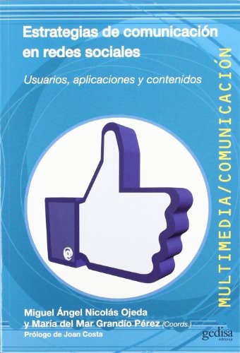 Estrategias de comunicación en redes sociales: Usuario, aplicaciones y contenidos [Paperback] Nicolás Ojeda, Miguel Ángel