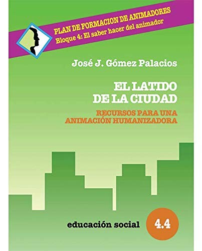 latido de la ciudad, el. recursos para una animacion humanizadora [Paperback] Gomez Palacios
