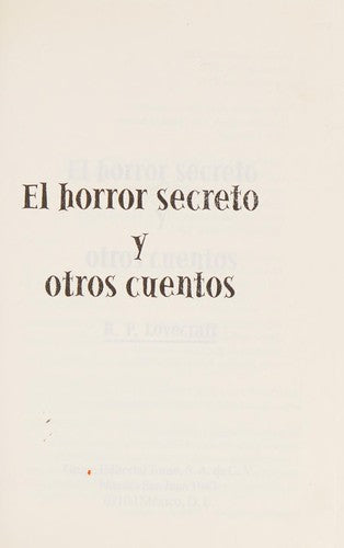 El horror secreto y otros cuentos/ The Lurking Fear, The Unnamable, The others Gods, The Quest of Iranon (Spanish Edition) [Paperback] Lovecraft, H. P.