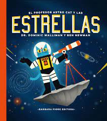 El profesor Astro Cat y las estrellas [Hardcover] Walliman, Dominic and Newman, Ben