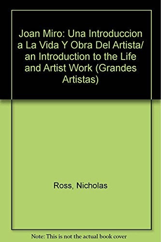 Joan Miro: Una Introduccion a La Vida Y Obra Del Artista/ an Introduction to the Life and Artist Work [Paperback] Ross, Nicholas