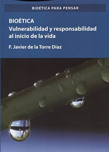 Bioética. Vulnerabilidad y responsabilidad en el comienzo
