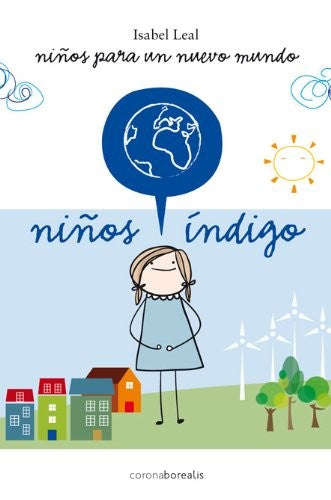 Ninos Indigo: Ninos Para Un Nuevo Mundo [Paperback] Ediciones Corona Borealis