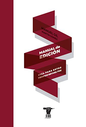 Manual de edición: Guía para estos tiempos revueltos [Paperback] Gil, Manuel