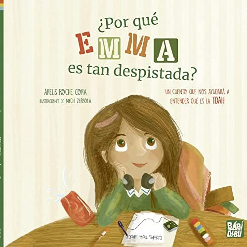 ¿POR QUÉ EMMA ES TAN DESPISTADA? [Hardcover] Roche Cora, Arelis