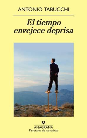 El tiempo envejece deprisa [Paperback] Tabucchi, Antonio