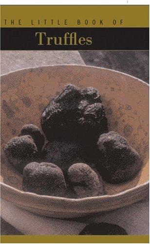 The Little Book of Truffles [Paperback] Beucquet-Grenet, Sabine