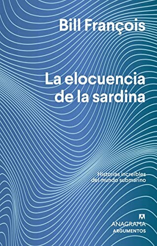 La elocuencia de la sardina [Paperback] François, Bill