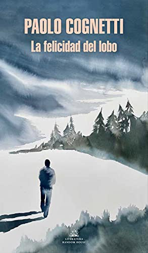 La Felicidad del Lobo [Paperback] Cognetti, Paolo