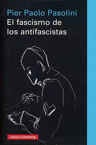 El fascismo de los antifascistas [Paperback] Pasolini, Pier Paolo
